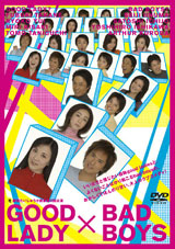 GOOD LADY×BAD BOYS